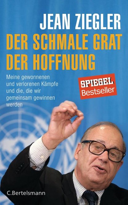 Der schmale Grat der Hoffnung, Jean Ziegler - Gebonden - 9783570103289
