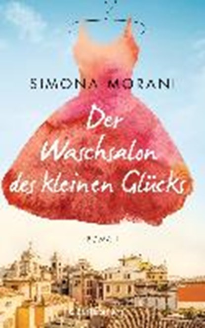 Der Waschsalon des kleinen Glücks, MORANI,  Simona - Paperback - 9783570103470