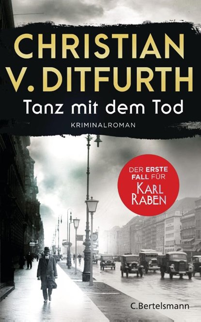 Tanz mit dem Tod. Der erste Fall für Karl Raben, Christian V. Ditfurth - Gebonden - 9783570104491