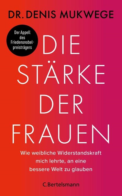 Die Stärke der Frauen, Denis Mukwege - Gebonden - 9783570104750