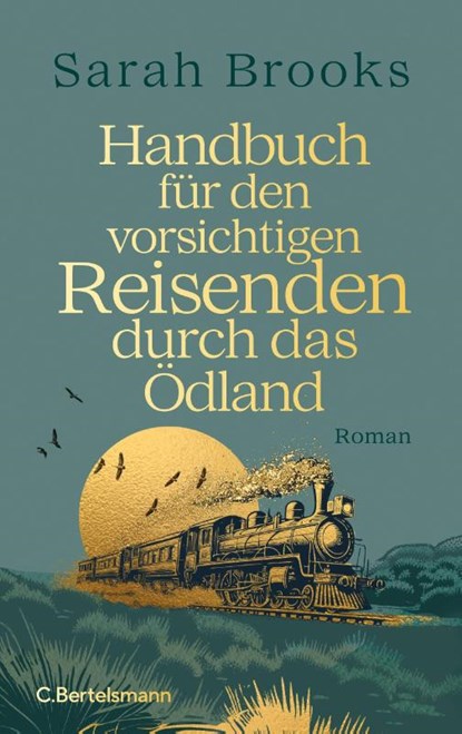Handbuch für den vorsichtigen Reisenden durch das Ödland, Sarah Brooks - Gebonden - 9783570105009