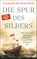Die Spur des Silbers, Tillmann Bendikowski - Gebonden - 9783570105436