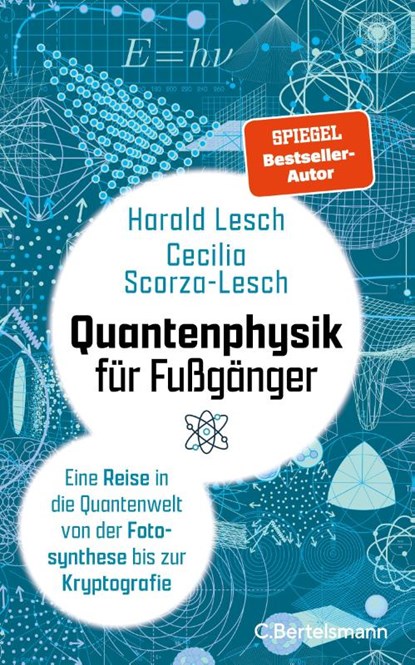 Quantenphysik für Fußgänger, Harald Lesch ; Cecilia Scorza-Lesch - Gebonden - 9783570105924