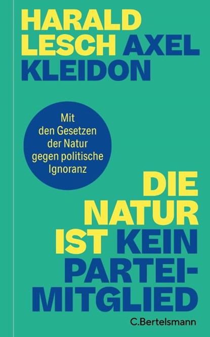 Die Natur ist kein Parteimitglied, Harald Lesch ; Axel Kleidon - Gebonden - 9783570106198