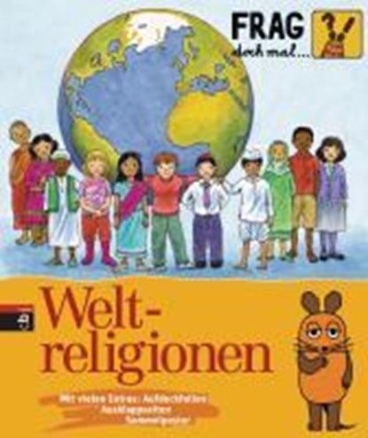 Rosenstock, R: Frag doch mal ... die Maus! - Weltreligionen, ROSENSTOCK,  Roland ; Suetens, Clara ; Weiß, Anette - Gebonden - 9783570136225