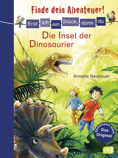 Erst ich ein Stück, dann du - Finde dein Abenteuer! 06 Die Insel der Dinosaurier, Annette Neubauer - Gebonden - 9783570158531