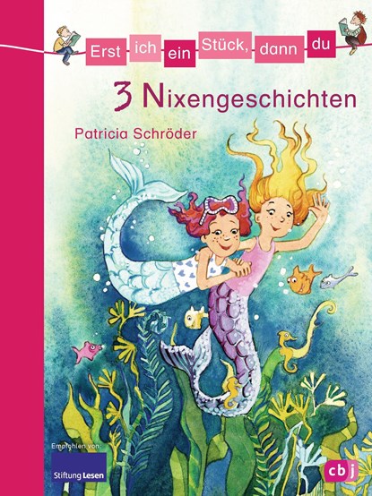 Erst ich ein Stück, dann du - 3 Nixengeschichten, Patricia Schröder - Gebonden - 9783570159484