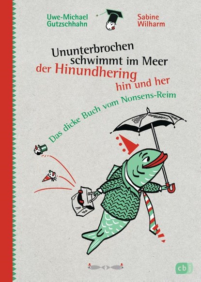 Ununterbrochen schwimmt im Meer der Hinundhering hin und her, Uwe-Michael Gutzschhahn - Gebonden - 9783570159712