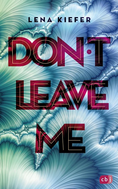 Don't LEAVE me, Lena Kiefer - Paperback - 9783570166000