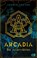 Arcadia - Die Auserwählten, Yasmin Dreyer - Paperback - 9783570166642