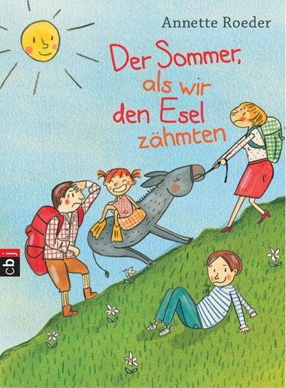 Der Sommer, als wir den Esel zähmten, Annette Roeder - Gebonden - 9783570171738