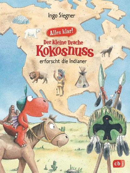 Alles klar! Der kleine Drache Kokosnuss erforscht die Indianer, Ingo Siegner - Gebonden - 9783570172766