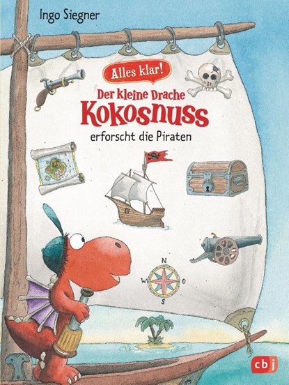Alles klar! Der kleine Drache Kokosnuss erforscht die Piraten, Ingo Siegner - Gebonden - 9783570172773