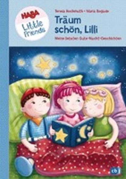 HABA Little Friends - Träum schön, Lilli, HOCHMUTH,  Teresa ; Bogade, Maria - Gebonden - 9783570175453