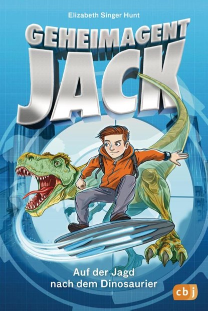 Geheimagent Jack - Auf der Jagd nach dem Dinosaurier, Elizabeth Singer Hunt - Gebonden - 9783570175583