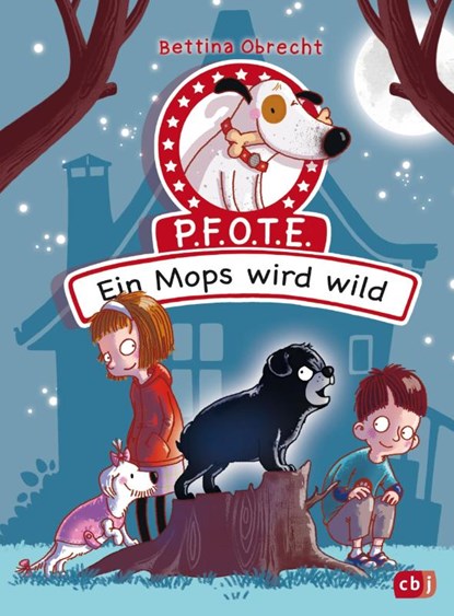 P.F.O.T.E. - Ein Mops wird wild, Bettina Obrecht - Gebonden - 9783570176290