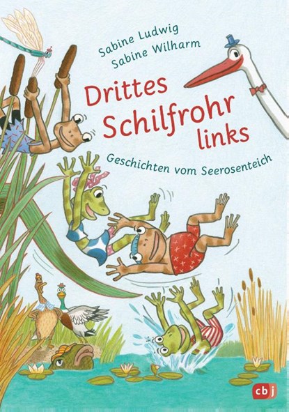 Drittes Schilfrohr links - Geschichten vom Seerosenteich, Sabine Ludwig - Gebonden - 9783570178942
