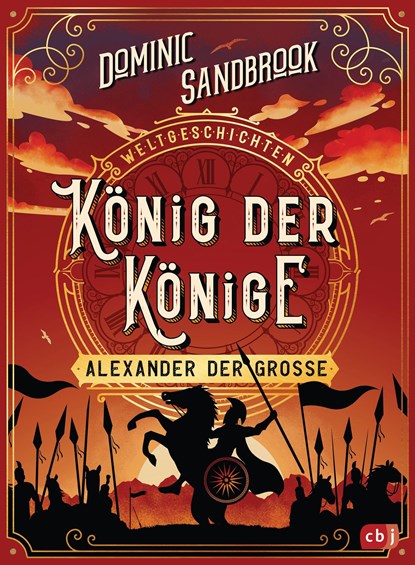 Weltgeschichte(n) - König der Könige: Alexander der Große, Dominic Sandbrook - Gebonden - 9783570179062