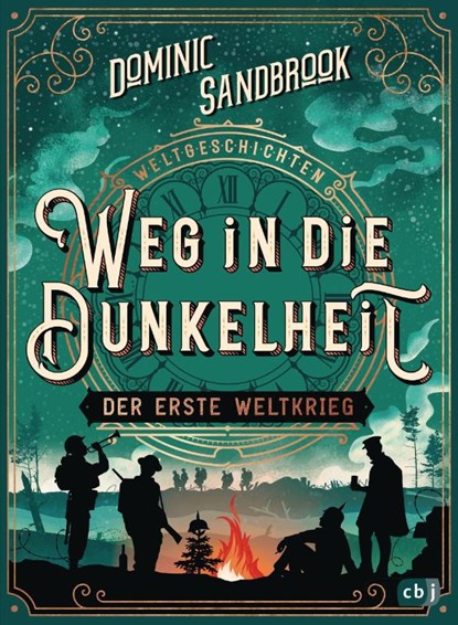 Weltgeschichte(n) - Weg in die Dunkelheit. Der Erste Weltkrieg, Dominic Sandbrook - Gebonden - 9783570179093