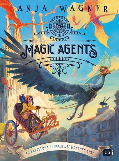 Magic Agents - In Barcelona flippen die Drachen aus!, Anja Wagner - Gebonden - 9783570182048