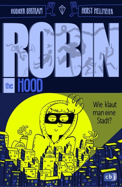 Robin the Hood - Wie klaut man eine Stadt?, Rüdiger Bertram - Gebonden - 9783570182284
