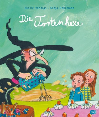 Die Tortenhexe, Nicole Röndigs - Gebonden - 9783570182741