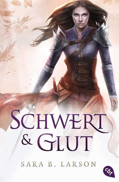 Schwert und Glut, Sara B. Larson - Paperback - 9783570310878