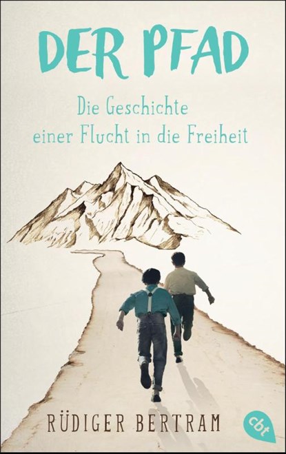Der Pfad - Die Geschichte einer Flucht in die Freiheit, Rüdiger Bertram - Paperback - 9783570312773