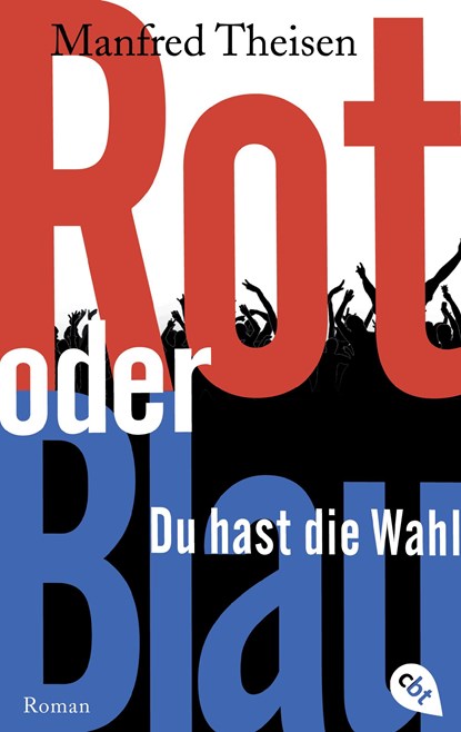 Rot oder Blau - Du hast die Wahl, Manfred Theisen - Paperback - 9783570312858