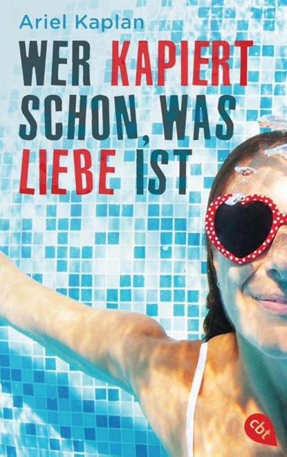 Wer kapiert schon, was Liebe ist, Ariel Kaplan - Paperback - 9783570313350