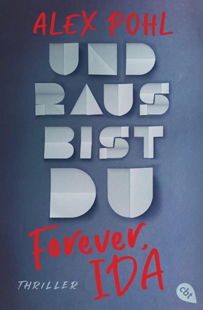 Forever, Ida - Und raus bist du, Alex Pohl - Paperback - 9783570313497