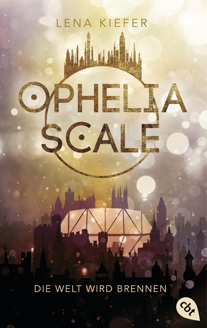 Ophelia Scale - Die Welt wird brennen, Lena Kiefer - Paperback - 9783570313831