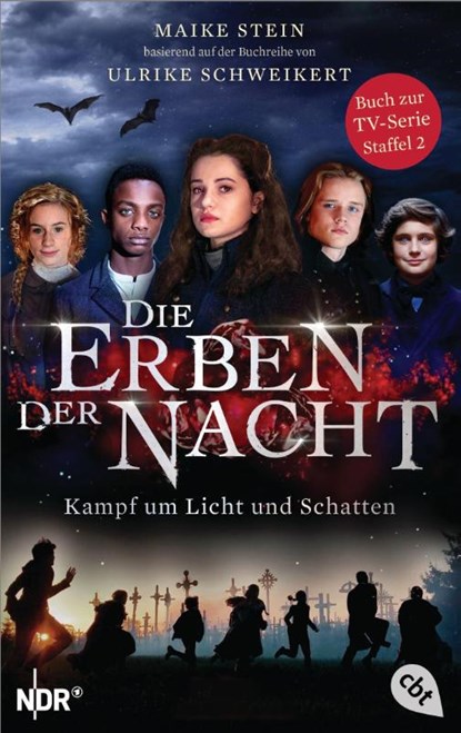 Die Erben der Nacht - Kampf um Licht und Schatten, Maike Stein ; Ulrike Schweikert - Paperback - 9783570314012