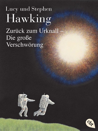 Zurück zum Urknall - Die große Verschwörung, Lucy Hawking ;  Stephen Hawking - Paperback - 9783570314814