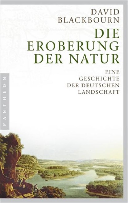 Die Eroberung der Natur, David Blackbourn - Gebonden - 9783570550632