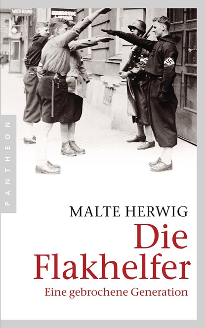 Die Flakhelfer, Malte Herwig - Gebonden - 9783570552544