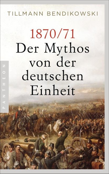 1870/71: Der Mythos von der deutschen Einheit, Tillmann Bendikowski - Paperback - 9783570554579
