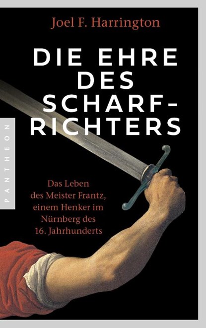 Die Ehre des Scharfrichters, Joel F. Harrington - Paperback - 9783570555095