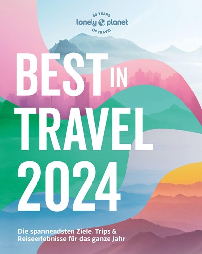 LONELY PLANET Reiseführer Lonely Planet Best in Travel 2024, niet bekend - Paperback - 9783575010599