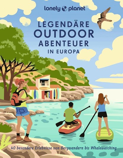 LONELY PLANET Bildband Legendäre Outdoorabenteuer in Europa, LONELY PLANET Deutschland - Gebonden - 9783575011138