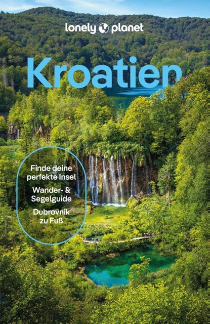 LONELY PLANET Reiseführer Kroatien, Lucie Grace ; Isabel Putinja ; Anja Mutic - Paperback - 9783575011206