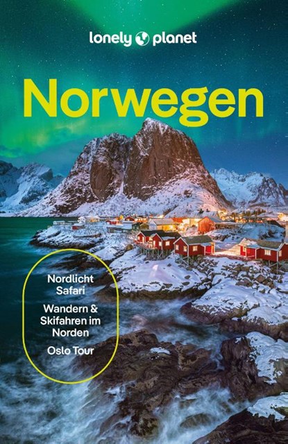 LONELY PLANET Reiseführer Norwegen, Gemma Graham ; Anthony Ham ; Hugh Francis Anderson ; Annika Hipple - Paperback - 9783575011275