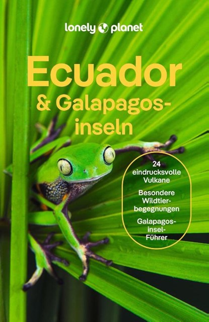 LONELY PLANET Reiseführer Ecuador & Galápagosinseln, Isabel Albiston ; Jade Bremner ; Brian Kluepfel ; Masovaida Morgan - Paperback - 9783575011541