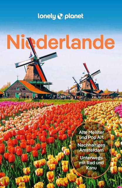 LONELY PLANET Reiseführer Niederlande, Barbara Woolsey ; Catherine Le Nevez ; Abigail Blasi ; Sara van Geloven - Paperback - 9783575011565