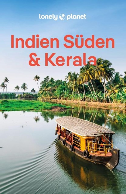 LONELY PLANET Reiseführer Indien Süden & Kerala, Isabella Noble ; Joe Bindloss ; Lucie Grace ; Christabel Lobo - Paperback - 9783575012043