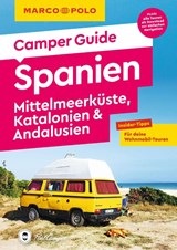 MARCO POLO Camper Guide Spanien: Mittelmeerküste, Katalonien & Andalusien - Jan Marot - 9783575019325