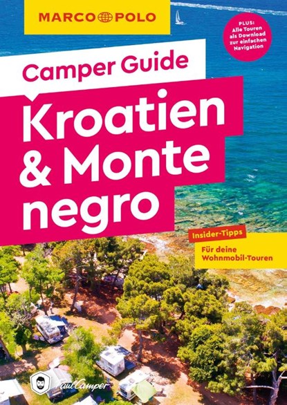 MARCO POLO Camper Guide Kroatien & Montenegro, Mirko Kaupat - Paperback - 9783575021281