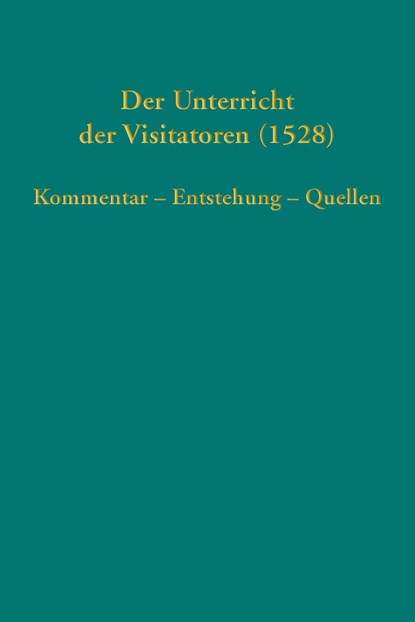 Der Unterricht der Visitatoren (1528), Joachim Bauer ;  Dagmar Blaha ;  Stefan Michel - Gebonden - 9783579058481