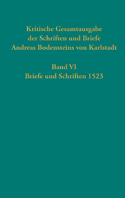 Kritische Gesamtausgabe der Schriften und Briefe Andreas Bodensteins von Karlstadt, Thomas Kaufmann - Gebonden - 9783579059853