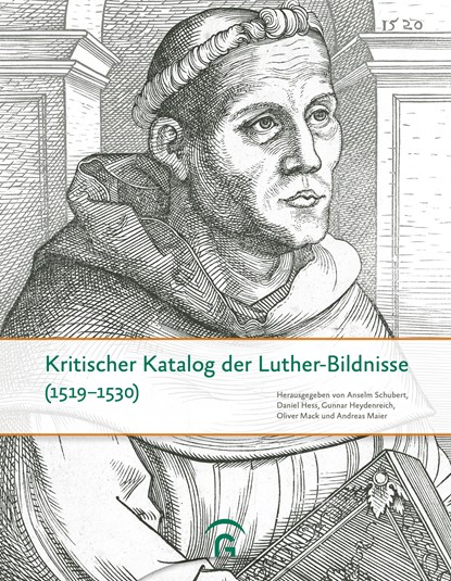 Kritischer Katalog der Luther-Bildnisse (1519-1530), Anselm Schubert ;  Daniel Hess ;  Gunnar Heydenreich ;  Oliver Mack ;  Andreas Maier - Gebonden - 9783579059877